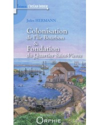 Colonisation de l'île Bourbon, Fondation du quartier Saint-Pierre