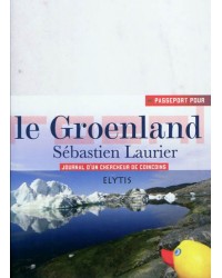 Passeport pour le Groenland : journal d'un chercheur de coincoins