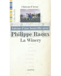 Autour d'une bouteille avec Philippe Raoux. La Winery