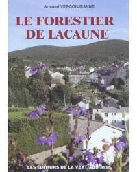 Le forestier de Lacaune : Henri Duchant (histoire romancée)