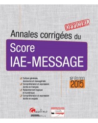 Annales corrigées du Score IAE-Message 2015. 18e édition