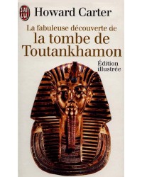 La fabuleuse découverte de la tombe de Toutankhamon