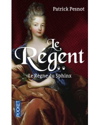 Le Régent. Volume 2, Le règne du sphinx